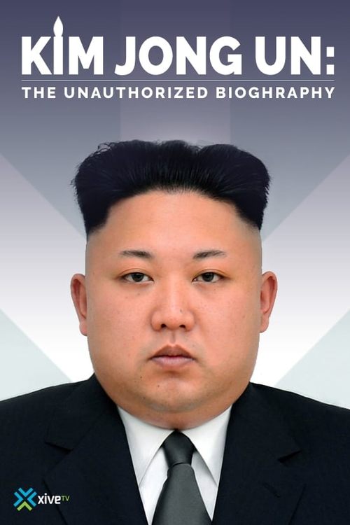 Kim Jong-un: The Unauthorized Biography (2015) poster