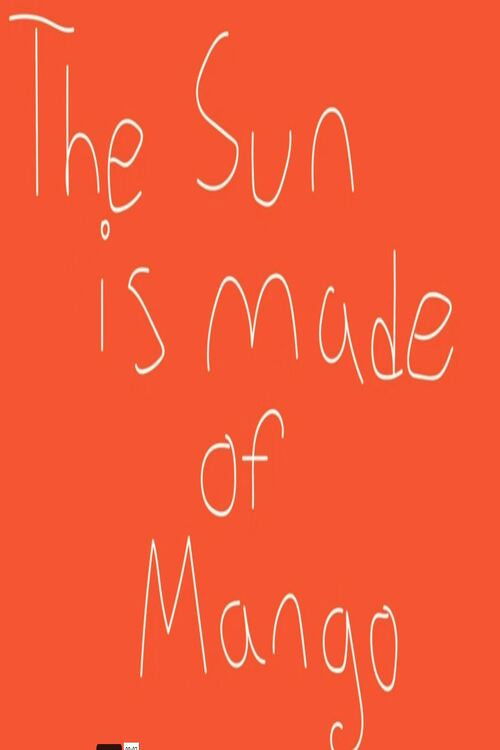 The Sun Is Made of Mango (2019) poster