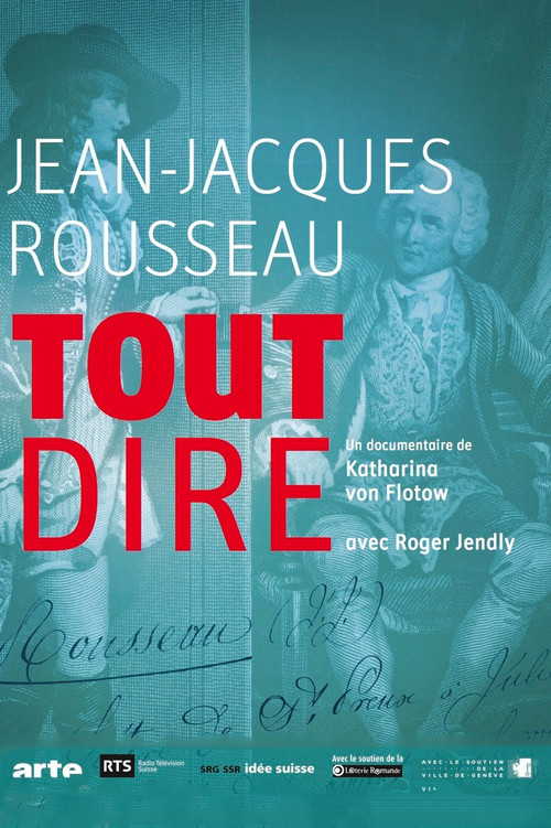 Jean-Jacques Rousseau, tout dire (2012) poster