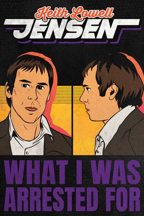 Keith Lowell Jensen: What I Was Arrested For (2023) poster