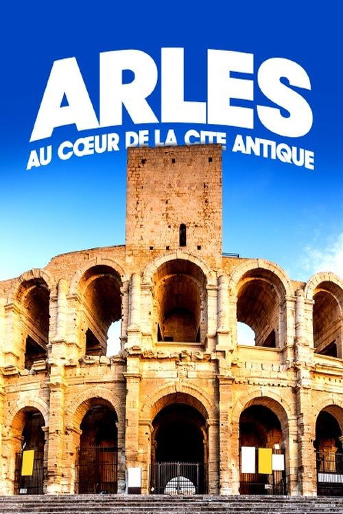 Arles, au cœur de la cité antique (2021) poster