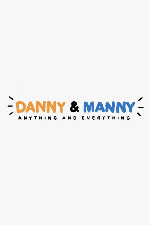 Danny & Manny: Anything and Everything (2024) poster