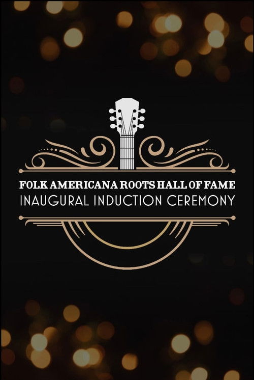 Folk Americana Roots Hall of Fame: Inaugural Induction Ceremony (2024) poster