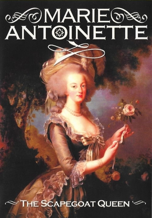 Marie Antoinette: The Scapegoat Queen (2006) poster