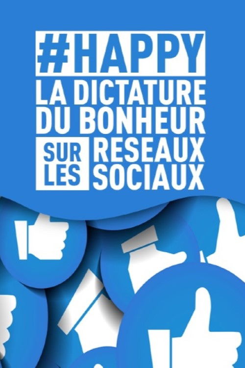 #HAPPY : la dictature du bonheur sur les réseaux sociaux (2020) poster