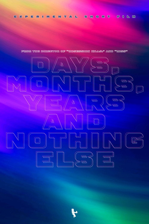 Days, Months, Years and Nothing Else (2024) poster