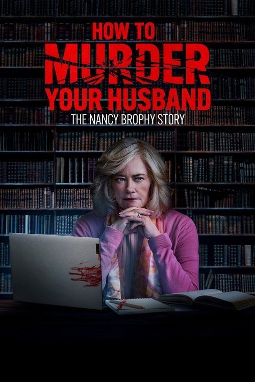 How to Murder Your Husband: The Nancy Brophy Story (2023) poster