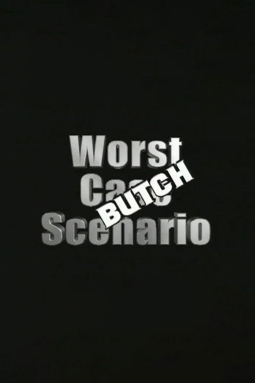 Worst Case Scenario: Butch Edition (2006) poster