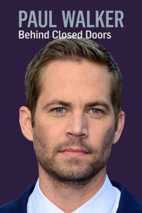 Paul Walker: Behind Closed Doors (2018) poster