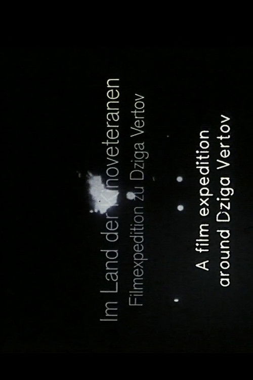 Im Land der Kinoveteranen: Filmexpedition zu Dziga Vertov poster