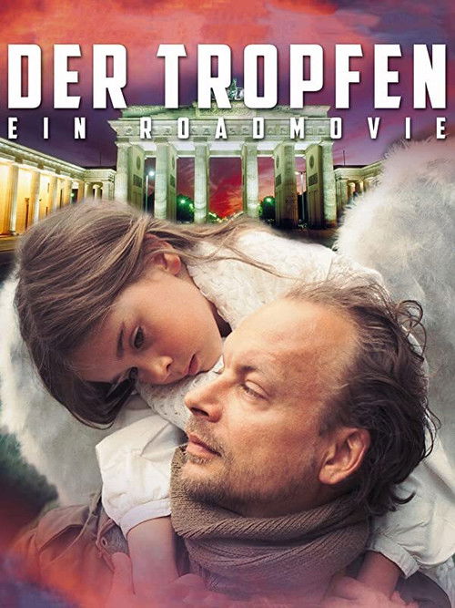 Der Tropfen - Ein Roadmovie (2014) poster