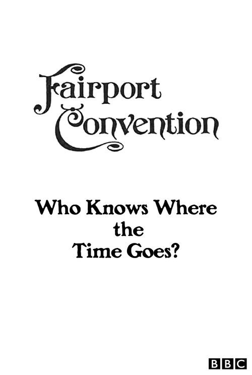 Fairport Convention: Who Knows Where the Time Goes? (2012) poster