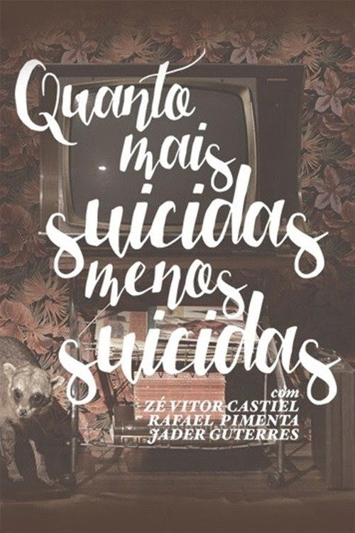 Quanto Mais Suicidas, Menos Suicidas (2015) poster