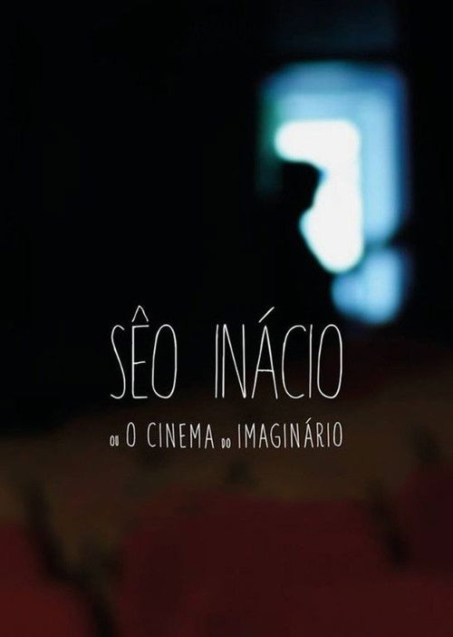 Sêo Inácio (ou O Cinema do Imaginário) (2015) poster
