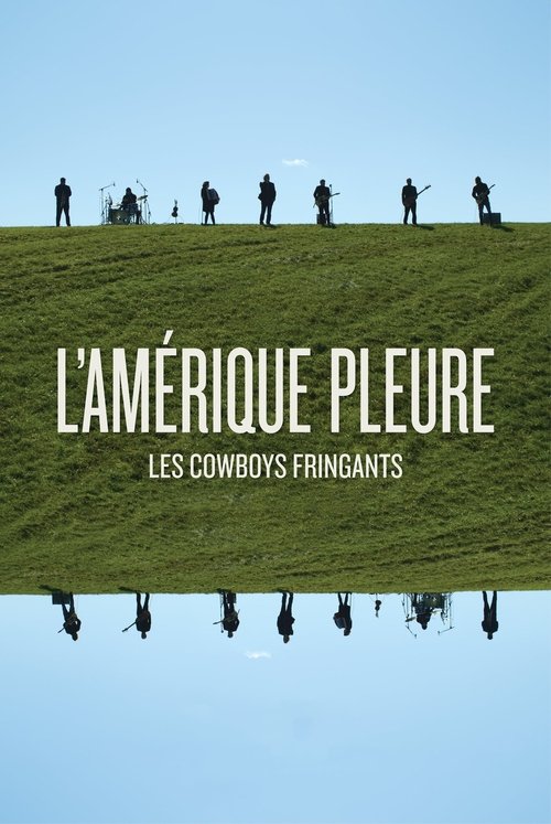 Les Cowboys Fringants - L’Amérique Pleure (2020) poster