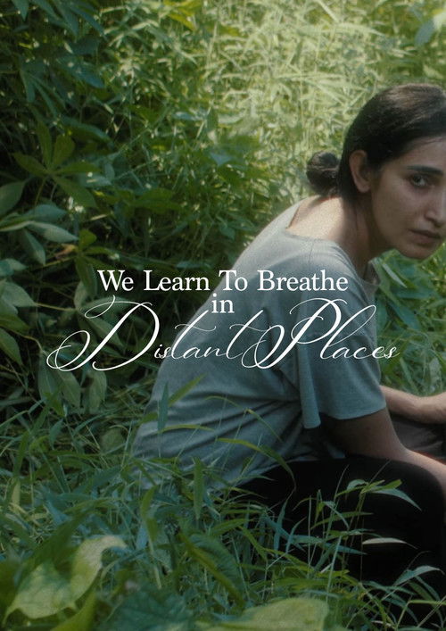 We Learn To Breathe In Distant Places (2025) poster