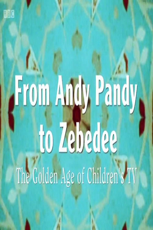 From Andy Pandy to Zebedee: The Golden Age of Children's Television (2015) poster