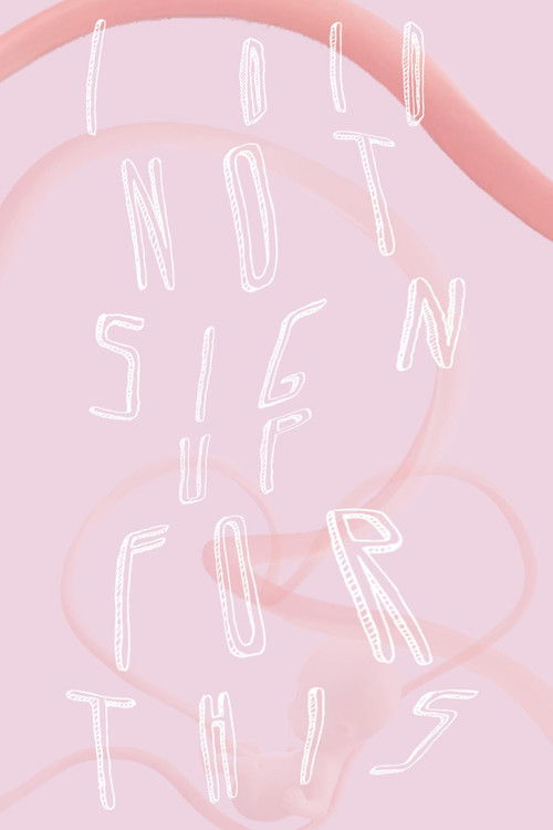 I Did Not Sign Up for This (2025) poster