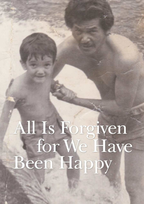 All Is Forgiven, for We Have Been Happy (2017) poster