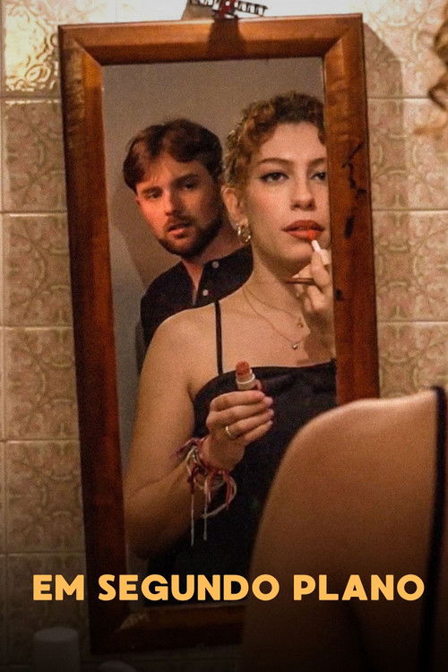 Em Segundo Plano (2025) poster