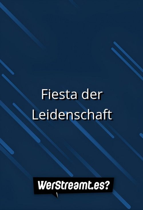 Fiesta der Leidenschaft (2004) poster