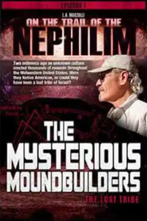 On the Trail of the Nephilim: Episode 1 - The Mysterious Moundbuilders (2018) poster