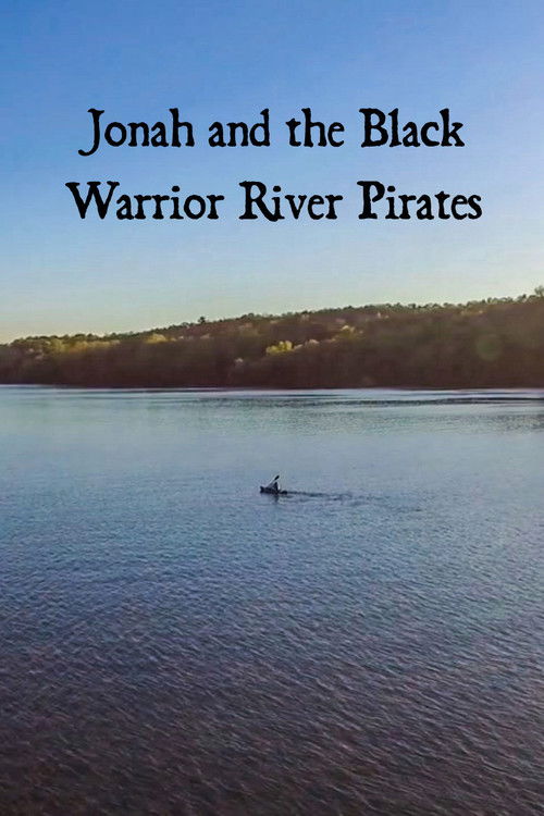 Jonah and the Black Warrior River Pirates (2024) poster