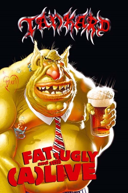 Tankard: Fat, Ugly and Still (A)Live (2005) poster