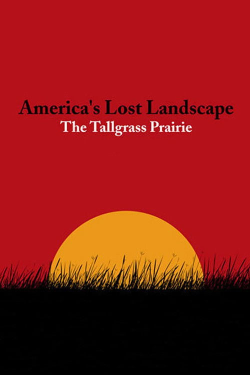 America's Lost Landscape: The Tallgrass Prairie (2005) poster