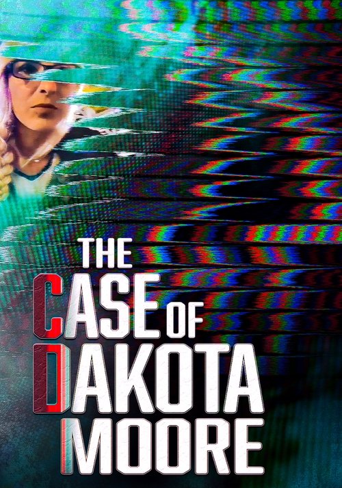 The Case of: Dakota Moore (2022) poster