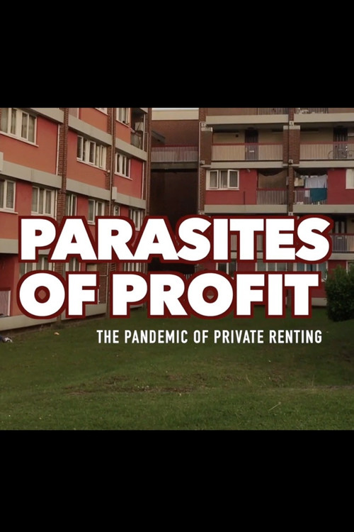 Parasites Of Profit: The Pandemic of Private Renting (2020) poster