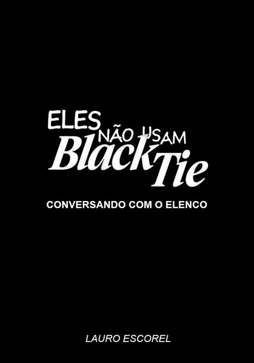 Eles Não Usam Black-Tie - Conversando com o Elenco (2007) poster