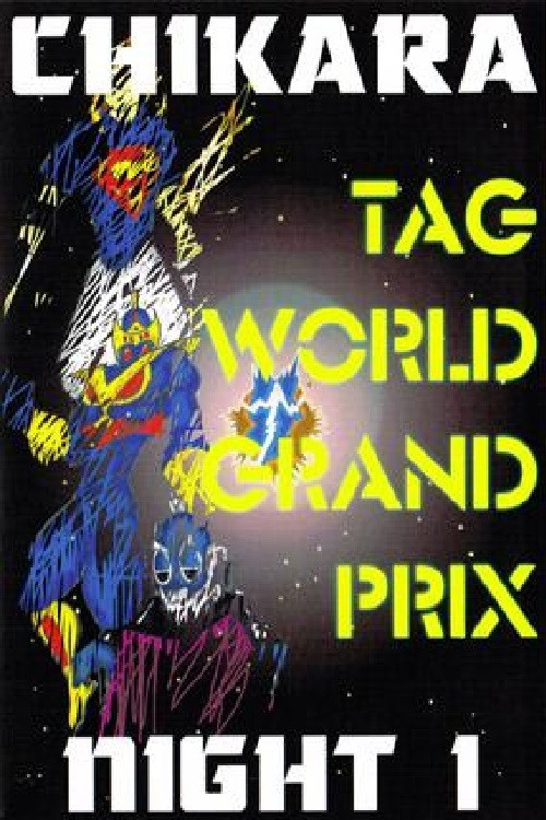 CHIKARA Tag World Grand Prix 2005 - Night 1 (2005) poster