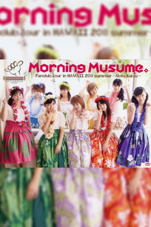 Hawaii FC Tour 2011 ~Morning Musume.~ (2011) poster