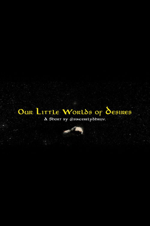 Our Little Worlds of Desires (2025) poster