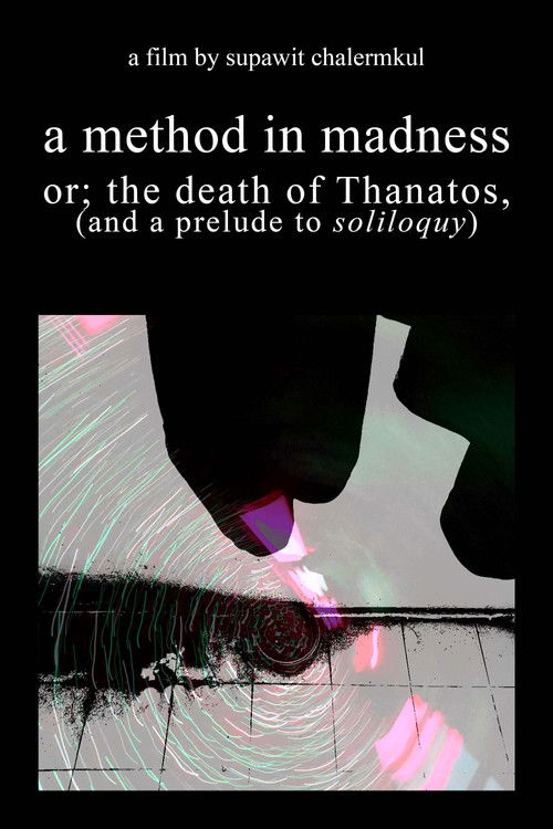 a method in madness or; the death of Thanatos, (and a prelude to soliloquy) (2024) poster