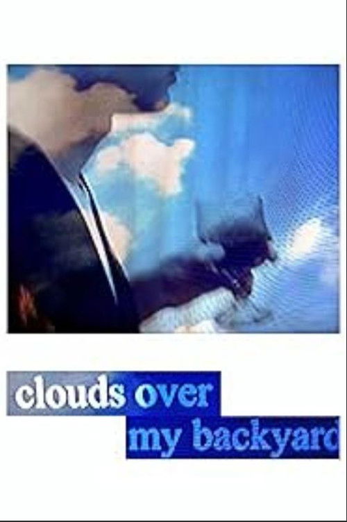 Clouds Over My Backyard (2021) poster