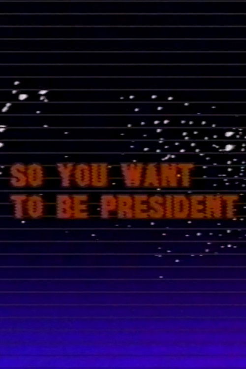 So You Want to Be President (1984) poster