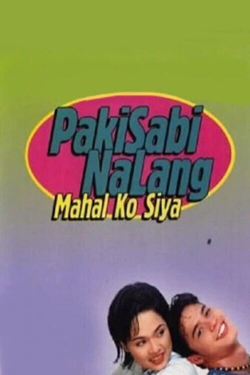 Pakisabi Na Lang... Mahal Ko Siya (2002) poster
