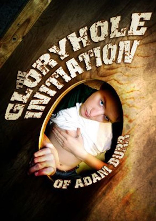 The Gloryhole Initiation of Adam Burr (2007) poster
