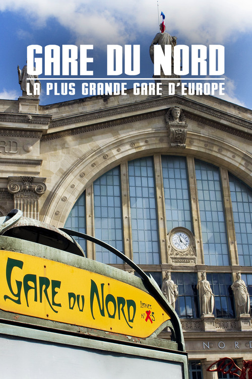 Gare du Nord : La Plus Grande Gare d'Europe (2018) poster