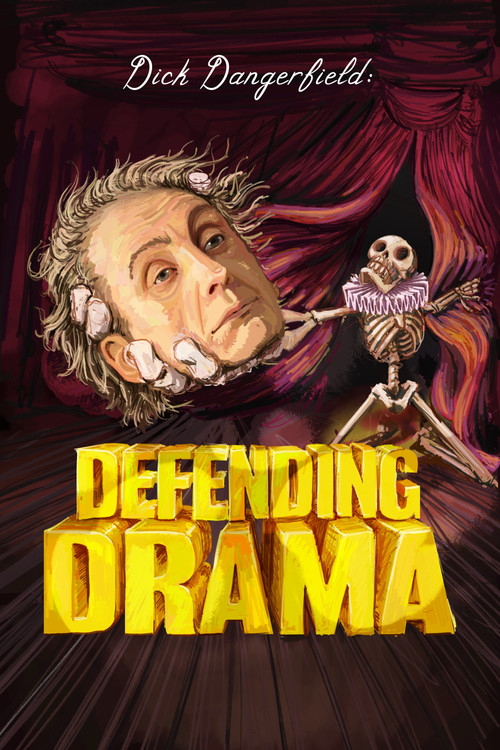 Dick Dangerfield: Defending Drama poster