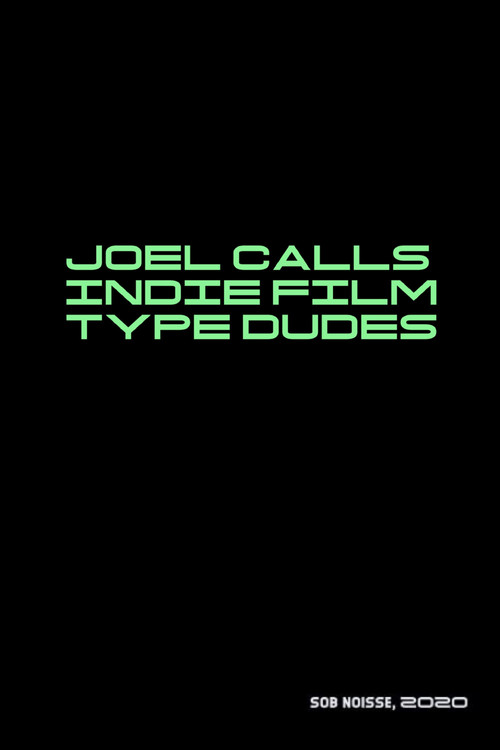 Joel Calls Indie Film Type Dudes (2020) poster