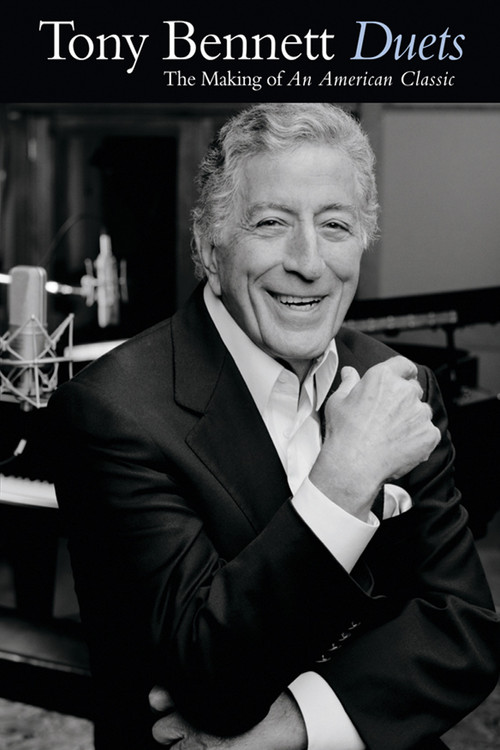 Tony Bennett: Duets - The Making of an American Classic (2007) poster