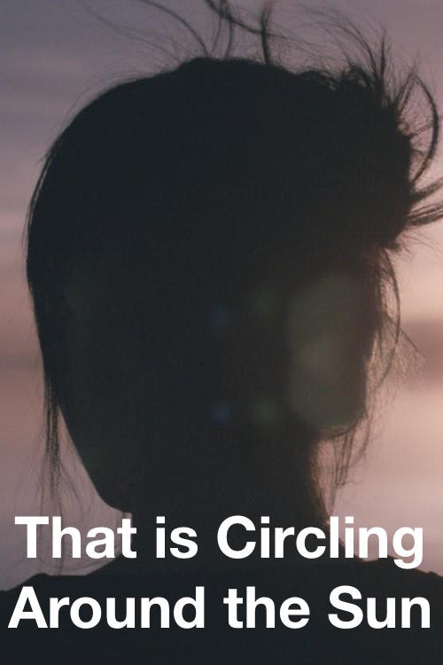 That Is Circling All Around The Sun (2017) poster