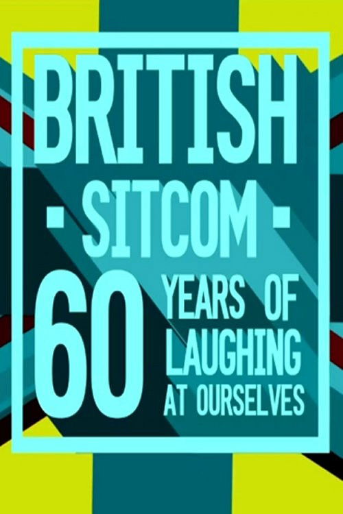British Sitcom: 60 Years of Laughing at Ourselves (2016) poster