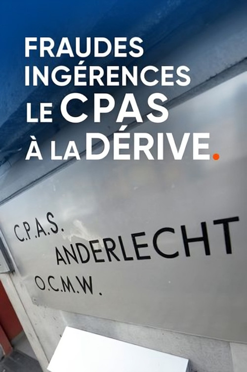 Fraudes, ingérences : le CPAS à la dérive (2024) poster