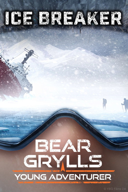 Bear Grylls, Young Adventurer: Icebreaker poster