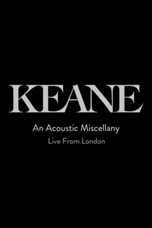 Keane: An Acoustic Miscellany - Live From London (2013) poster