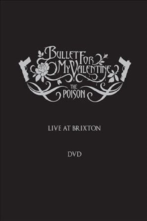 Bullet for My Valentine: The Poison - Live at Brixton (2006) poster